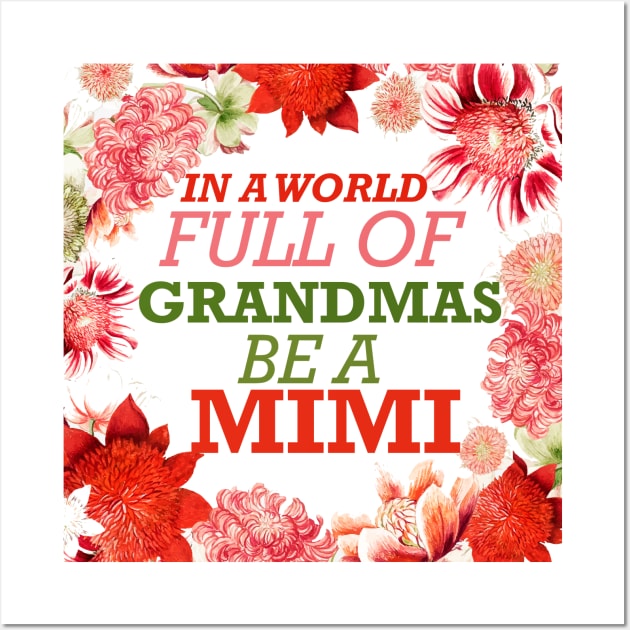 In a world full of grandmas be a mimi anemone flower funny gift Wall Art by Smartdoc